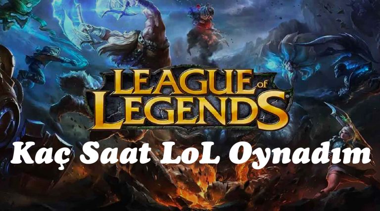 Kaç Saat Lol Oynadığınızı Öğrenin