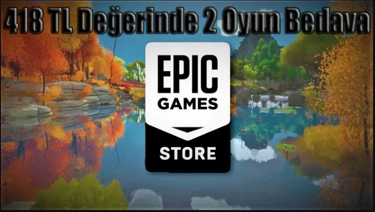 Epic Games, İki Oyunu Ücretsiz Verecek
