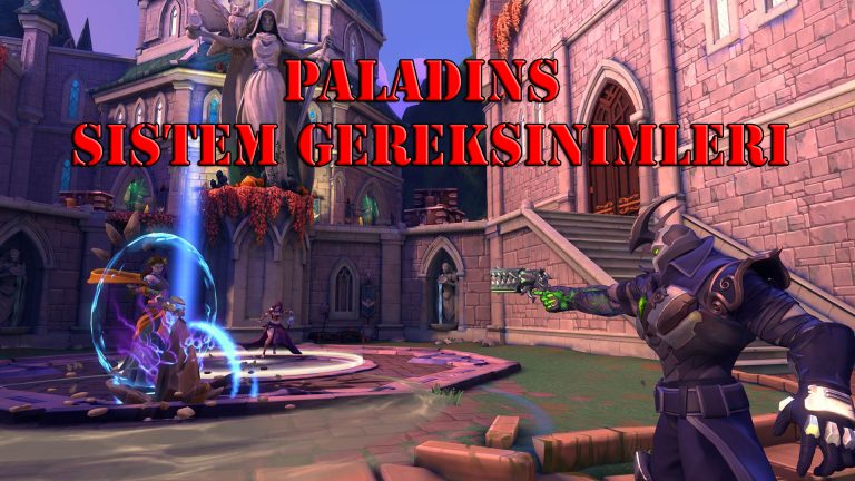 Paladins Sistem Gereksinimleri Nelerdir