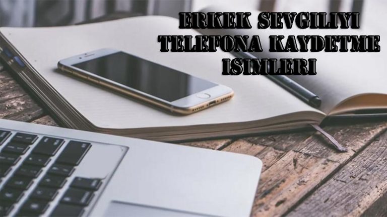 Erkek Sevgiliyi Telefona Kaydetme İsimleri
