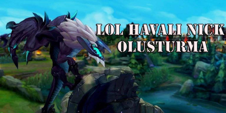 LoL Havalı Nick Oluşturmak İçin Özel Karakterler