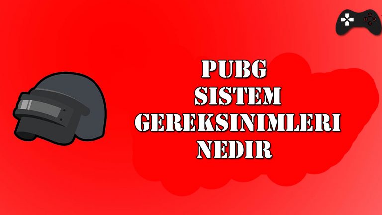 PUBG Sistem Gereksinimleri Nedir?