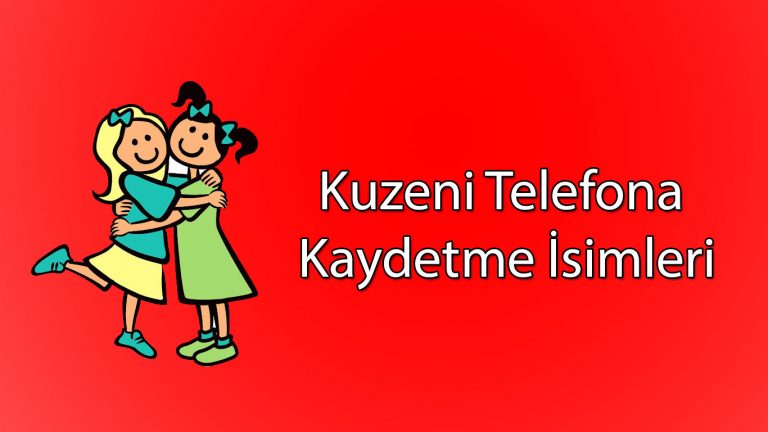 Kuzeni Telefona Kaydetme İsimleri