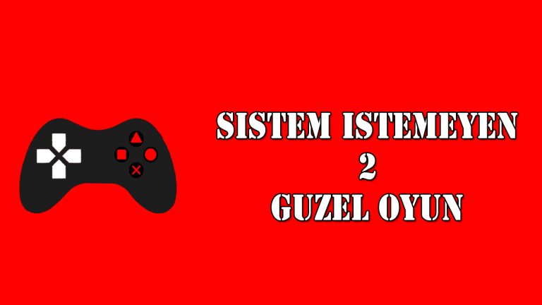 Sistem İstemeyen 2 Güzel Oyun