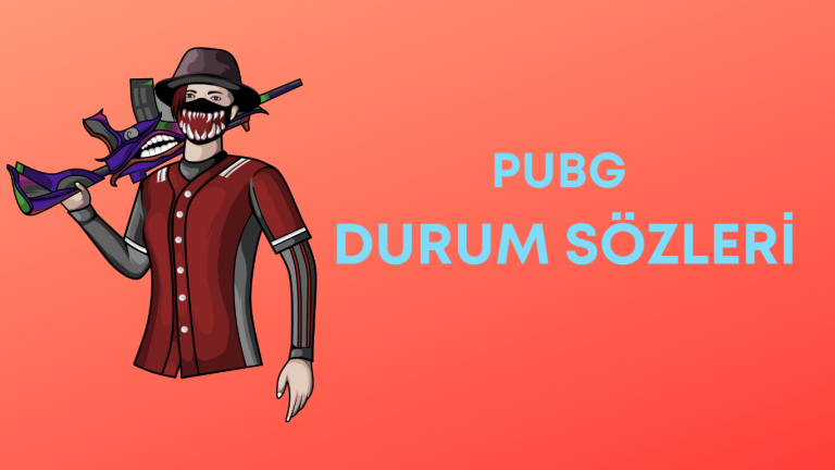 PUBG Durum Sözleri