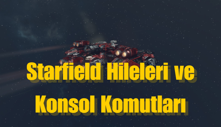Starfield Hileleri ve Konsol Komutları