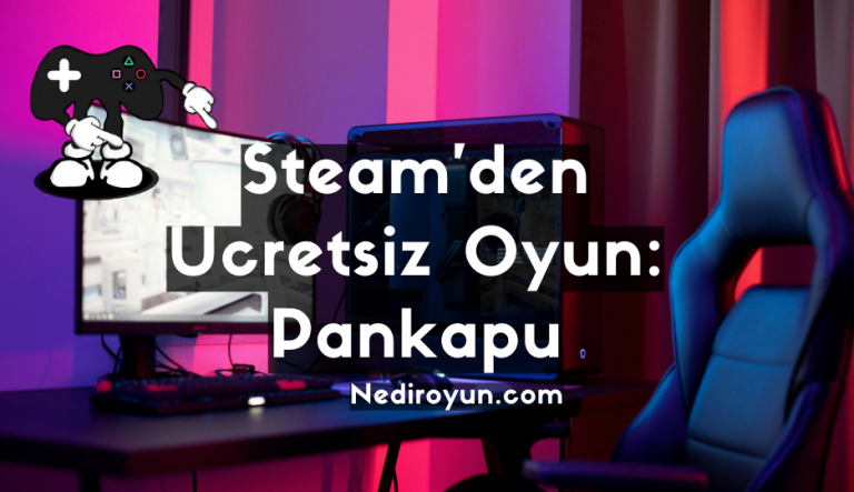 Steam’de Kısa Süreli Ücretsiz Oyun